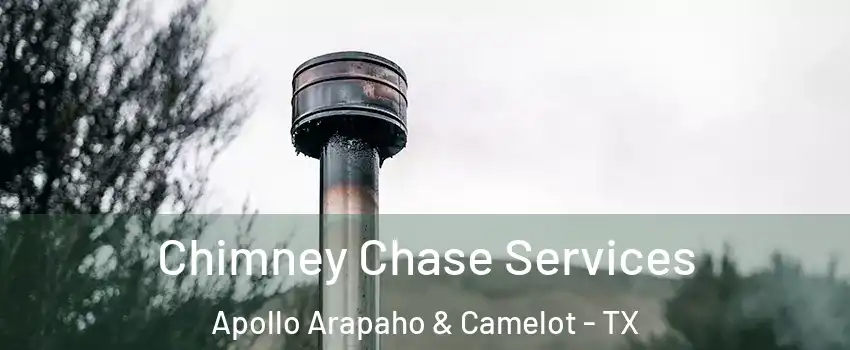Chimney Chase Services Apollo Arapaho & Camelot - TX