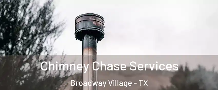 Chimney Chase Services Broadway Village - TX