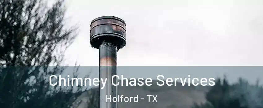 Chimney Chase Services Holford - TX