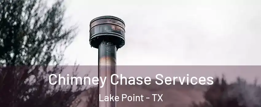 Chimney Chase Services Lake Point - TX