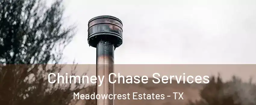 Chimney Chase Services Meadowcrest Estates - TX