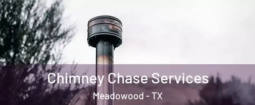 Chimney Chase Services Meadowood - TX
