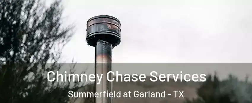 Chimney Chase Services Summerfield at Garland - TX
