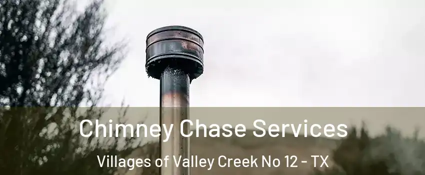Chimney Chase Services Villages of Valley Creek No 12 - TX