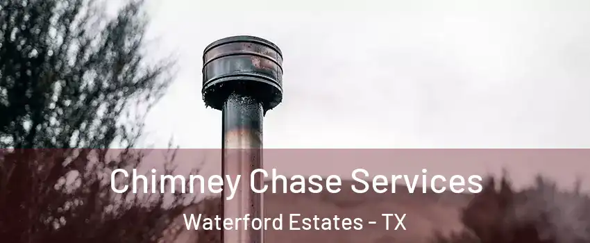 Chimney Chase Services Waterford Estates - TX