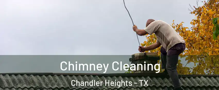Chimney Cleaning Chandler Heights - TX