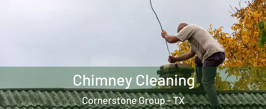 Chimney Cleaning Cornerstone Group - TX
