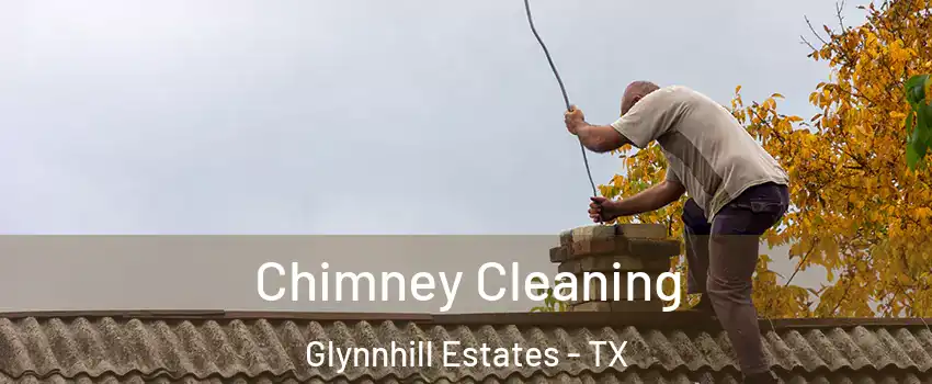 Chimney Cleaning Glynnhill Estates - TX