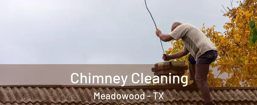 Chimney Cleaning Meadowood - TX