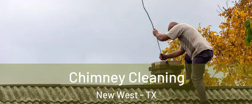 Chimney Cleaning New West - TX