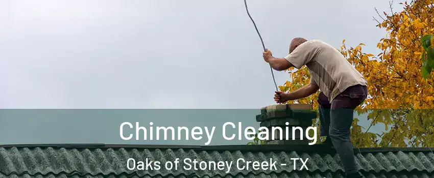 Chimney Cleaning Oaks of Stoney Creek - TX