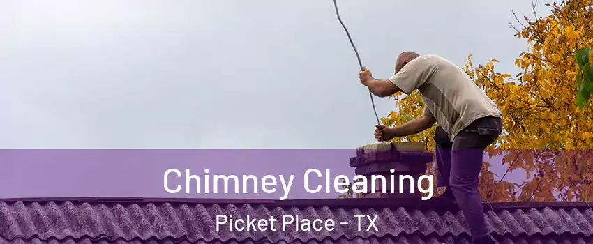 Chimney Cleaning Picket Place - TX