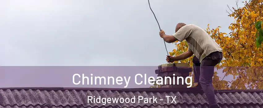 Chimney Cleaning Ridgewood Park - TX