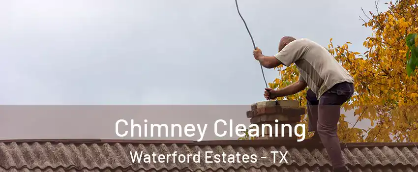 Chimney Cleaning Waterford Estates - TX