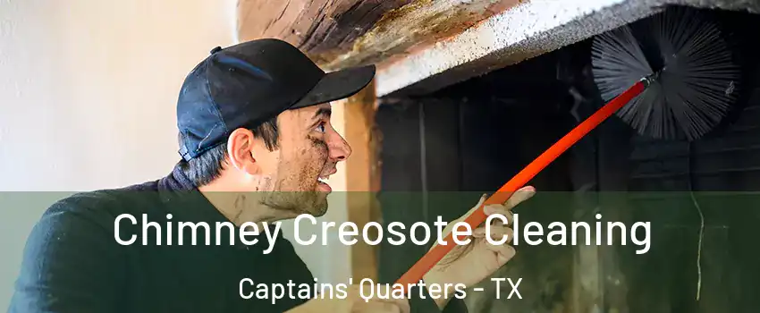 Chimney Creosote Cleaning Captains' Quarters - TX