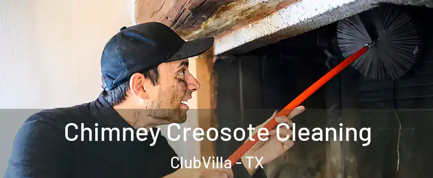 Chimney Creosote Cleaning ClubVilla - TX