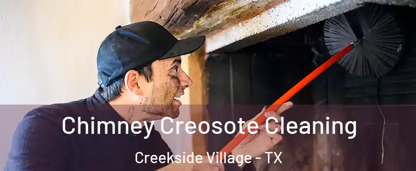 Chimney Creosote Cleaning Creekside Village - TX
