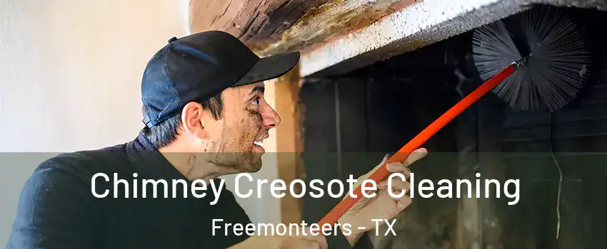 Chimney Creosote Cleaning Freemonteers - TX