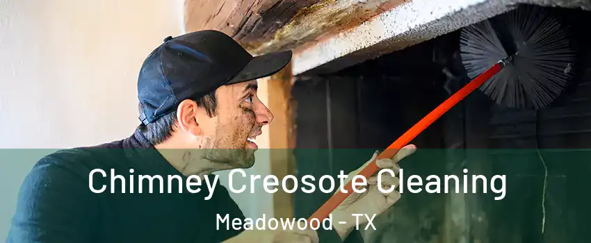 Chimney Creosote Cleaning Meadowood - TX