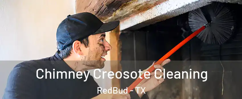 Chimney Creosote Cleaning RedBud - TX