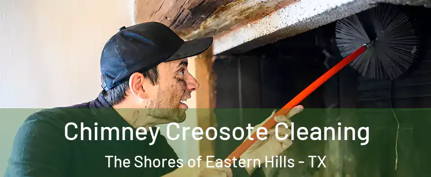 Chimney Creosote Cleaning The Shores of Eastern Hills - TX
