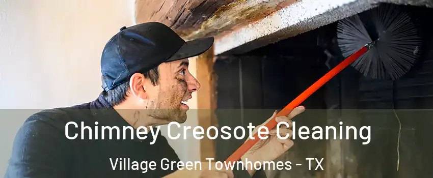 Chimney Creosote Cleaning Village Green Townhomes - TX