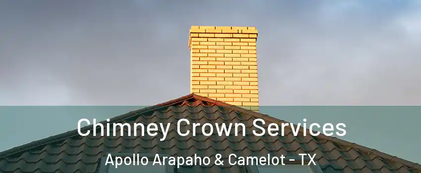 Chimney Crown Services Apollo Arapaho & Camelot - TX