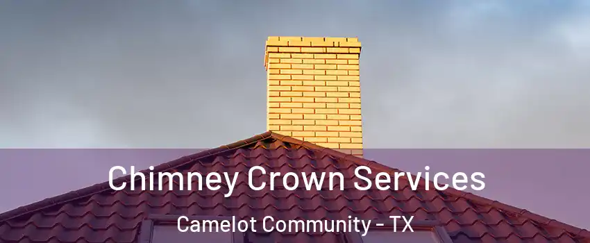 Chimney Crown Services Camelot Community - TX