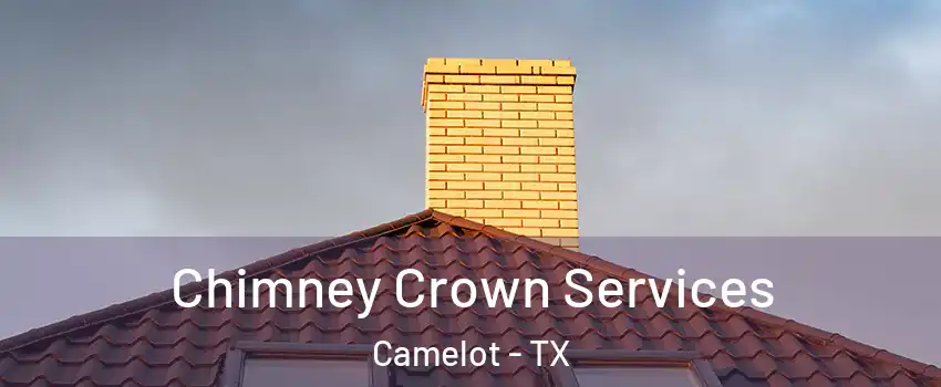 Chimney Crown Services Camelot - TX