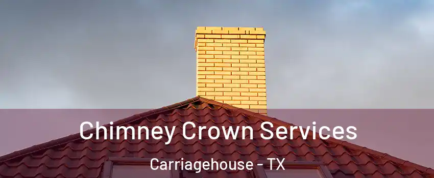 Chimney Crown Services Carriagehouse - TX