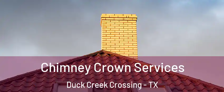 Chimney Crown Services Duck Creek Crossing - TX