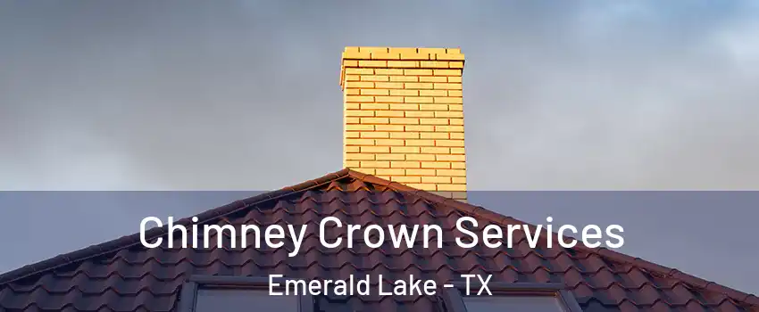 Chimney Crown Services Emerald Lake - TX