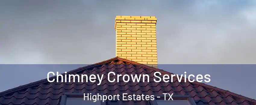 Chimney Crown Services Highport Estates - TX
