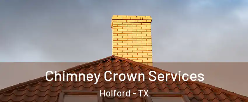 Chimney Crown Services Holford - TX
