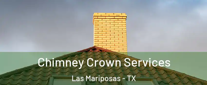 Chimney Crown Services Las Mariposas - TX