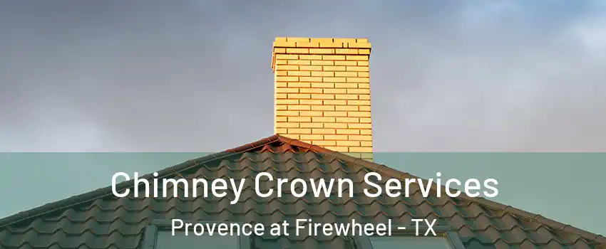 Chimney Crown Services Provence at Firewheel - TX