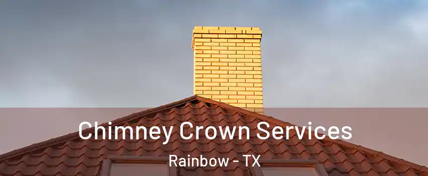 Chimney Crown Services Rainbow - TX