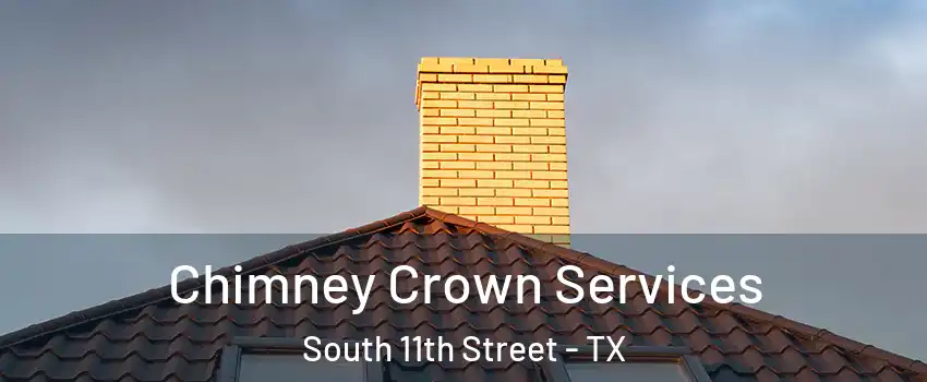 Chimney Crown Services South 11th Street - TX