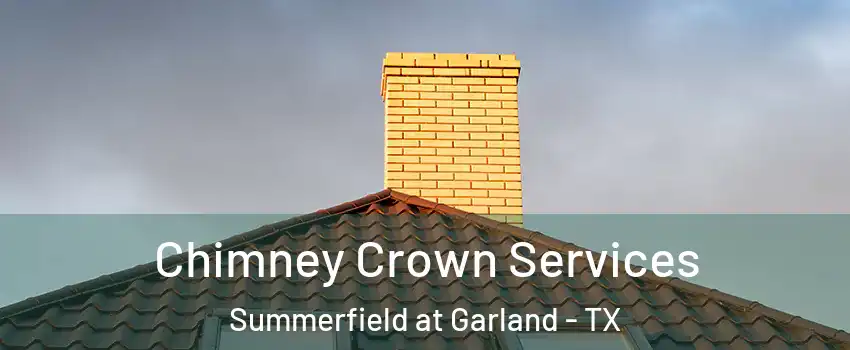 Chimney Crown Services Summerfield at Garland - TX