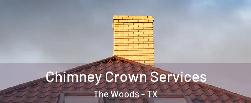 Chimney Crown Services The Woods - TX