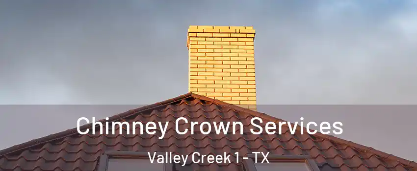 Chimney Crown Services Valley Creek 1 - TX
