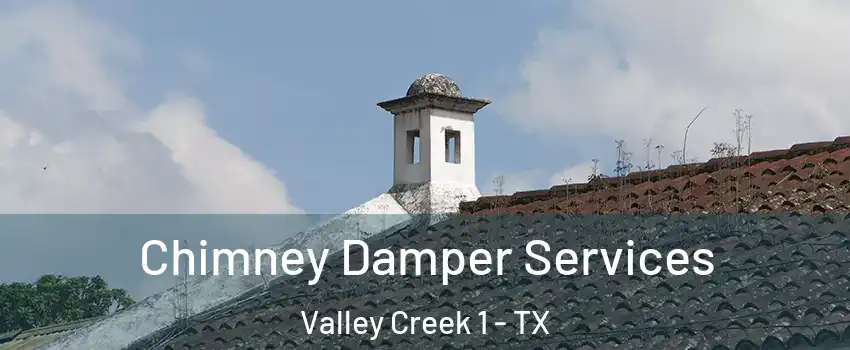 Chimney Damper Services Valley Creek 1 - TX