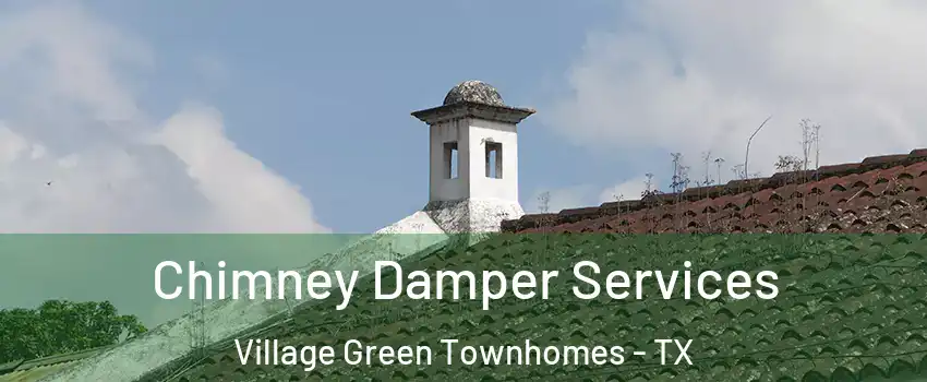 Chimney Damper Services Village Green Townhomes - TX