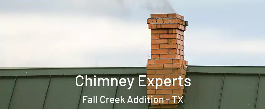 Chimney Experts Fall Creek Addition - TX