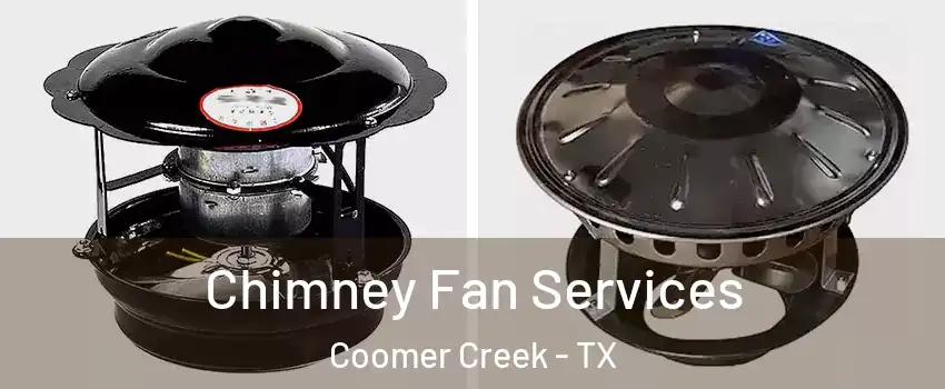 Chimney Fan Services Coomer Creek - TX