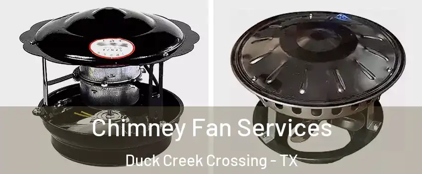 Chimney Fan Services Duck Creek Crossing - TX