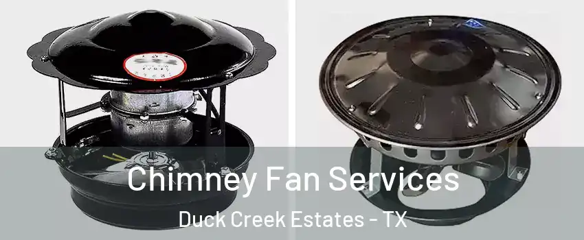 Chimney Fan Services Duck Creek Estates - TX