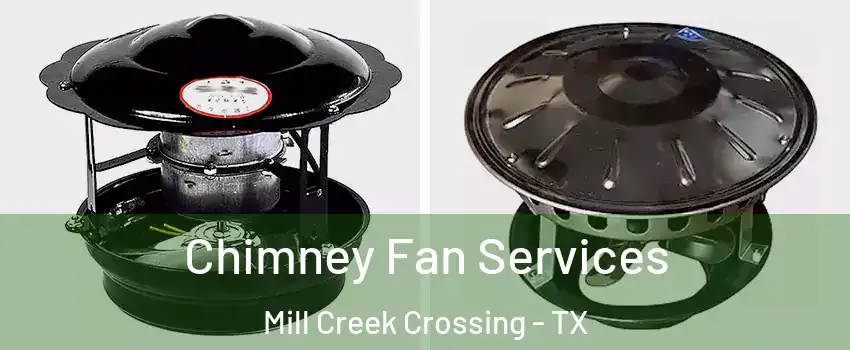 Chimney Fan Services Mill Creek Crossing - TX