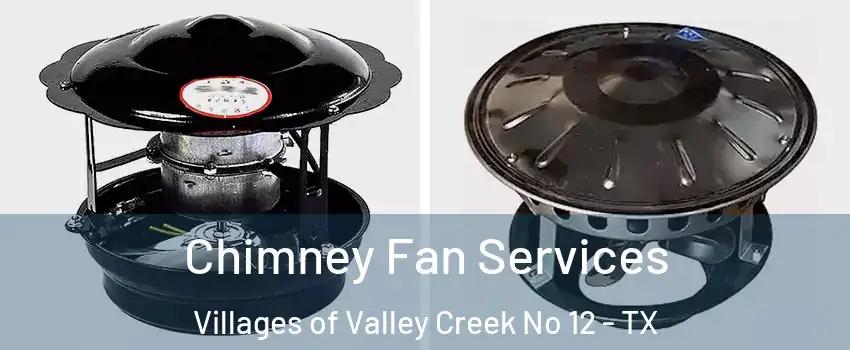 Chimney Fan Services Villages of Valley Creek No 12 - TX