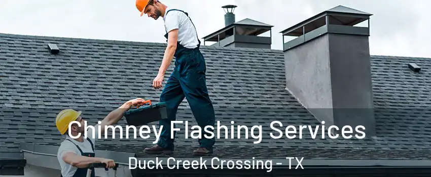 Chimney Flashing Services Duck Creek Crossing - TX